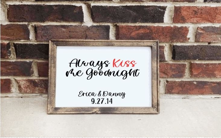 Always Kiss Me Goodnight -Personalized- couples gift- gifts for her- newlyweds- anniversary gift- gift for wife-gift for friend