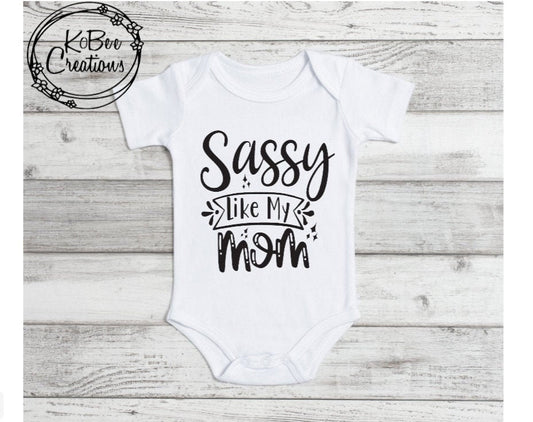 Sassy Like My Mom Baby Bodysuit - Baby Girl Outfit - Gift for Baby Girl - Newborn Gift - Baby Shower Gift - It's a Girl