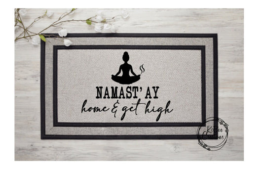 Namastay home & get high Door Mat - 420 friendly - Housewarming Gift - Gift for Couple - Home Decor - Funny Door Mat