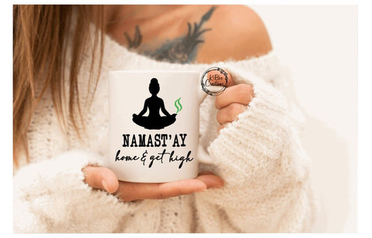 Namastay Home & Get High Coffee Mug - Funny Mug - College - Dormroom - Gift for Friend - Coffee First - Home Decor