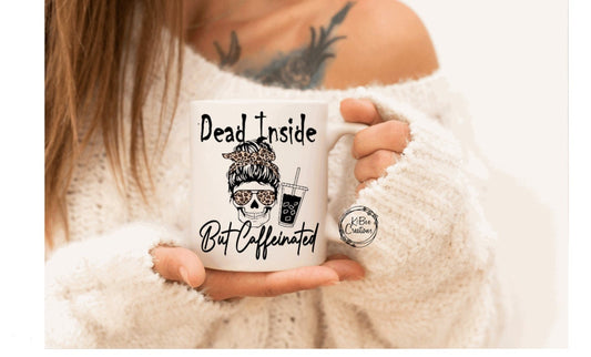 Caffeinated Mug - Mom Humor - Momlife- Coffee Mug - Personalized Mug - Dead inside but caffeinated - I love coffee - Iced Coffee