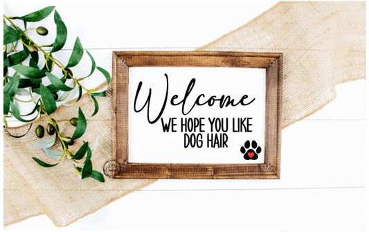 Dog Hair Sign - Home Decor - Dog Owner - Dog Mom Humor - Funny Home Decor - Dog Humor - New Homeowner - Wall Sign - cute dog sign